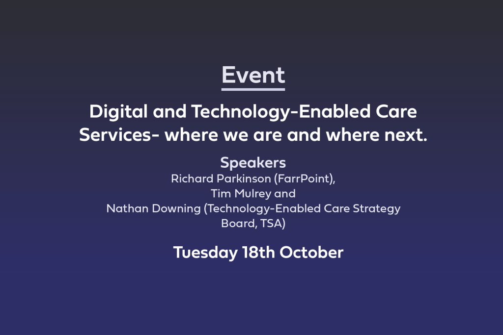 Digital and Technology-Enabled Care Services- where we are and where next. online event 18th October 2022
