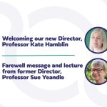 Text: Welcoming our new Director, professor Kate Hamblin Farewell message and lecture from former Director, Professor Sue Yeandle Image: Kate Hamblin and Sue Yeandle profile picture