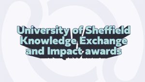 University of Sheffield Knowledge Exchange and Impact awards