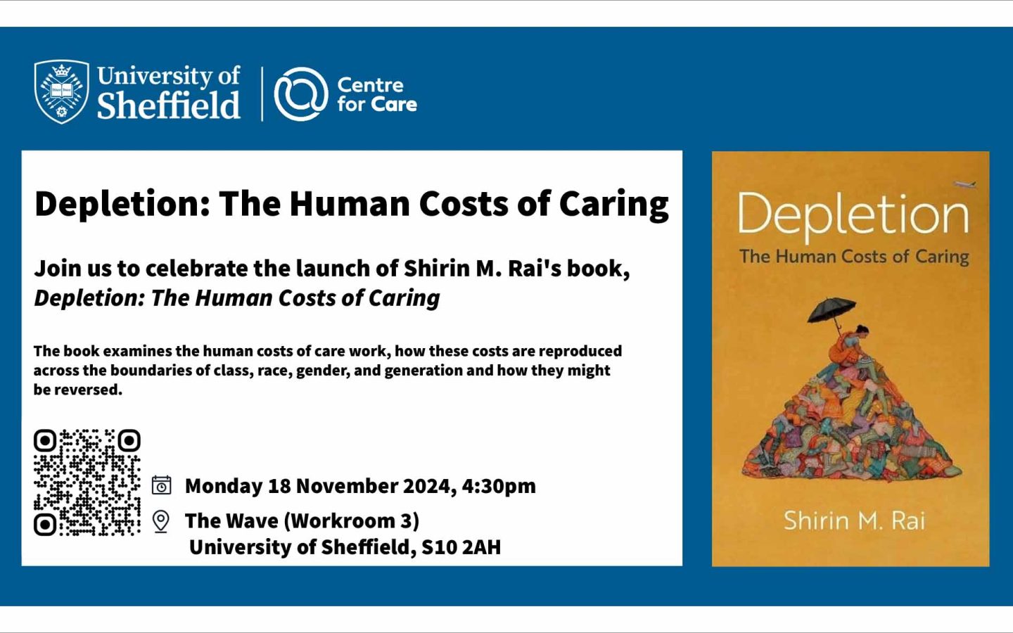 Image: Book front cover Text: Depletion: The Human Costs of Caring Join us to celebrate the launch of Shirin M. Rai's book, Depletion: The Human Costs of Caring The book examines the human costs of care work, how these costs are reproduced across the boundaries of class, race, gender, and generation and how they might be reversed. Date: Monday, 18 November 2024 Time: 4:30 pm - 5:30 pm, followed by refreshments from 5:30 - 6:00 pm.