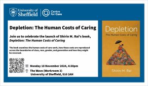 Image: Book front cover Text: Depletion: The Human Costs of Caring Join us to celebrate the launch of Shirin M. Rai's book, Depletion: The Human Costs of Caring The book examines the human costs of care work, how these costs are reproduced across the boundaries of class, race, gender, and generation and how they might be reversed. Date: Monday, 18 November 2024 Time: 4:30 pm - 5:30 pm, followed by refreshments from 5:30 - 6:00 pm.