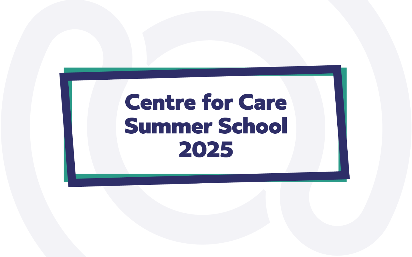 Text: Centre for Care Summer School 2025