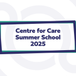 Text: Centre for Care Summer School 2025