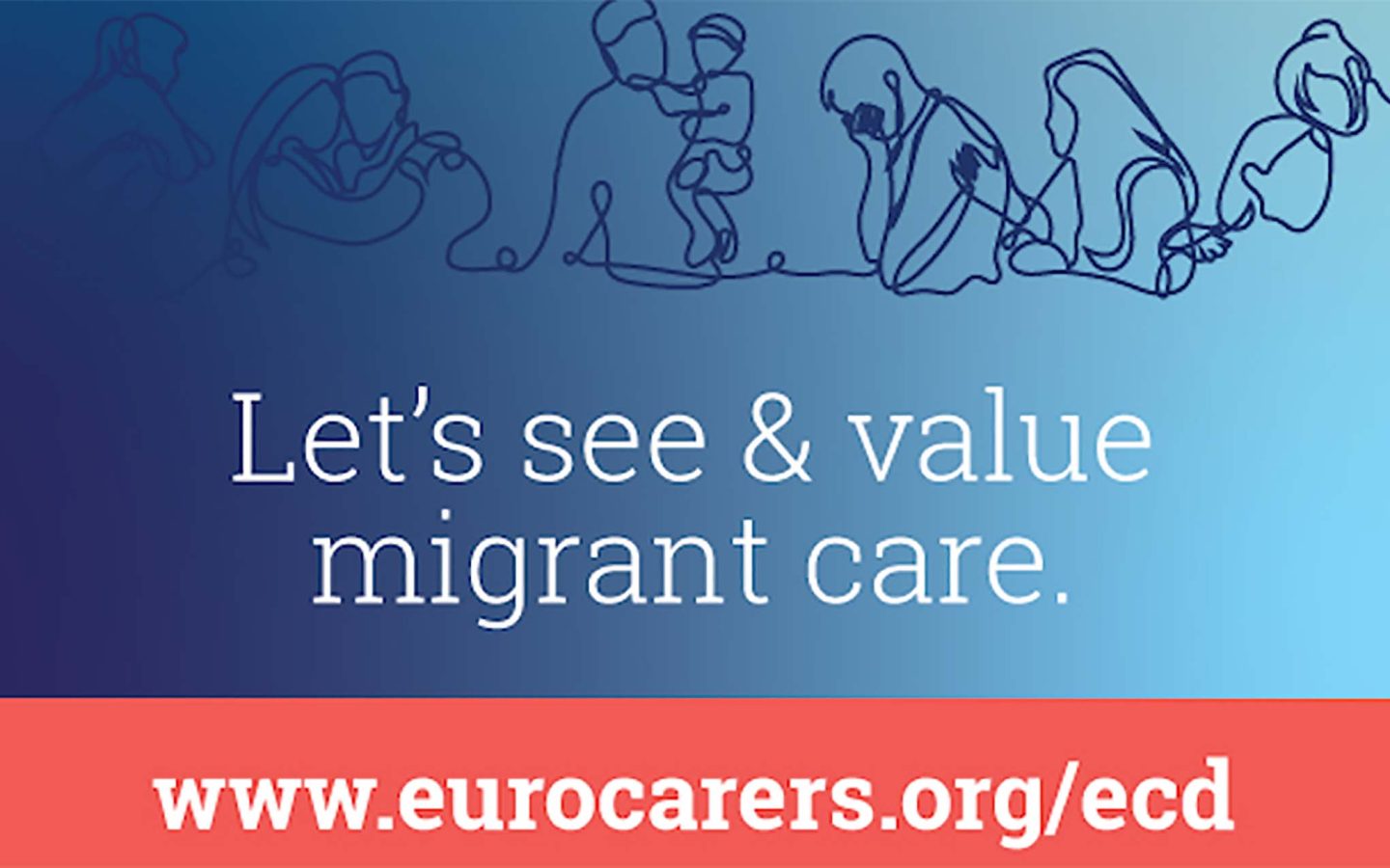 Text: "Let's see & value migrant care, www.eurocarers.org/ecd"