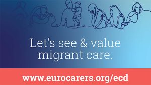 Text: "Let's see & value migrant care, www.eurocarers.org/ecd"