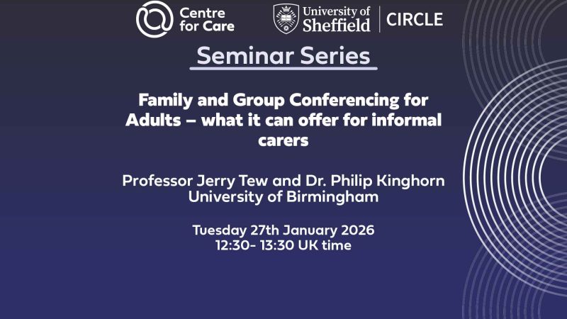 Text: "Family and Group Conferencing for Adults – what it can offer for informal carers Professor Jerry Tew and Dr. Philip Kinghorn University of Birmingham Tuesday 27th January 2026 12:30- 13:30 UK time"