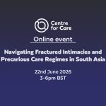 Text: "online event Navigating Fractured Intimacies and Precarious Care Regimes in South Asia 22nd June 2026 3-6pm BST"