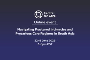 Text: "online event Navigating Fractured Intimacies and Precarious Care Regimes in South Asia 22nd June 2026 3-6pm BST"