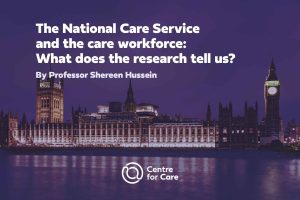 UK Houses of Parliament. Text: "The National Care Service and the care workforce: What does the research tell us? By Professor Shereen Hussein"