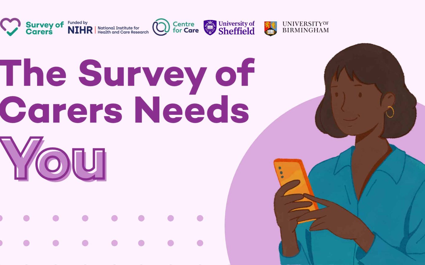 Text: "The Survey of Carers Needs YOU" illustrtion of person using mobile device